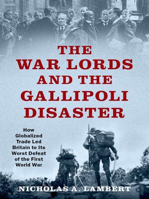 cover image of The War Lords and the Gallipoli Disaster